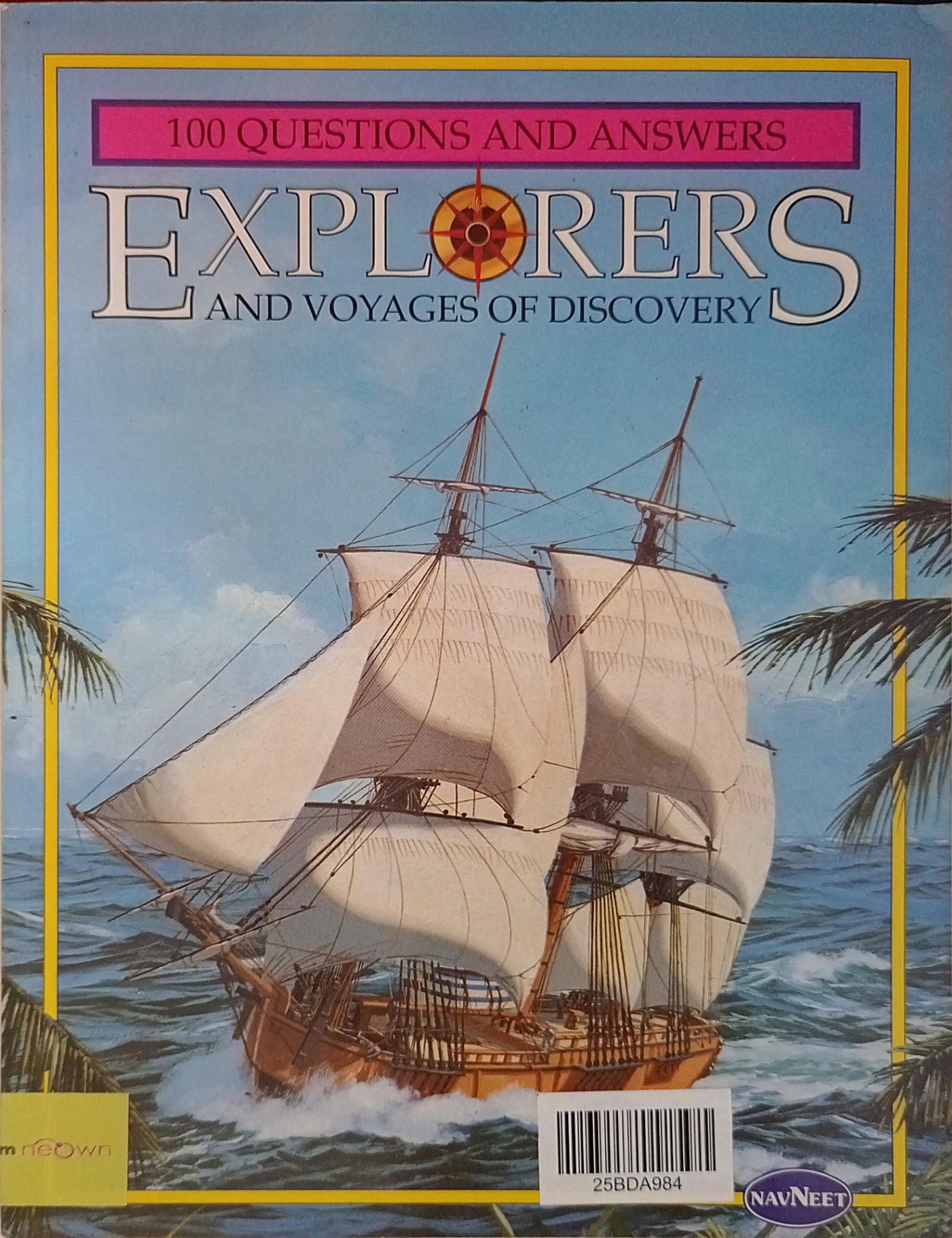 100 Questions and Answers Explorers and Voyage of Discovery