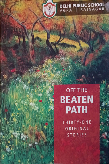 Off the Beaten Path: Thirty-One Original Stories